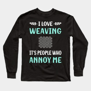 Annoy Me Weaving Weaver Long Sleeve T-Shirt
